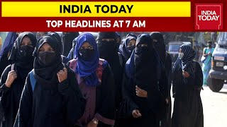 Top Headlines At 7 AM | Tense Calm In Karnataka Amid Hijab Row | February  11, 2022