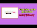 Captcha code generator using HTML, CSS and jQuery.