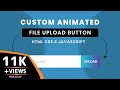 How To Make Custom File Upload Button in HTML CSS & JavaScript | Upload Button | JavaScript Project