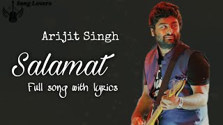 Salamat (Lyrics) - Arijit Singh & Tulsi Kumar | Amaal Mallik | Rashmi Virag