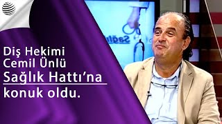 SAĞLIK HATTI - Diş Hekimi Cemil Ünlü