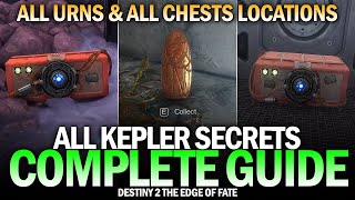 The Ultimate Kepler Secrets Guide - All Urns & All Chests Complete Locations Guide [Destiny 2]