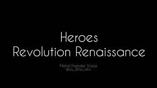 Revolution Renaissance - Heroes (lyrics)