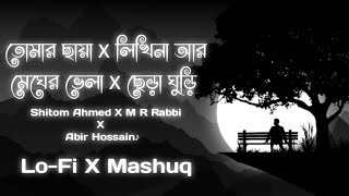 Megher Bhela X Likhi Na Ar X Chera Ghuri X Tomar Chaya (Lofi Remix)@mrrabbi_Official X @ShitomAhmed Abir