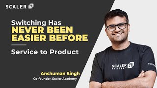 How to Switch from Service Based to Product Based Company in 2021 | Tech Career Roadmap | Scaler