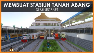 Making TANAH ABANG Train Station in Minecraft