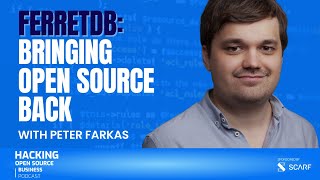 Keeping Open Source Open: FerretDB's Alternative to MongoDB w/ Peter Farkas - EP 32