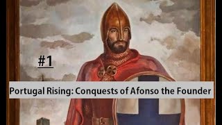 SSHIP: Portugal Rising, Conquests of Afonso the Founder #1