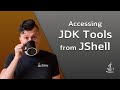 Accessing JDK Tools in JShell