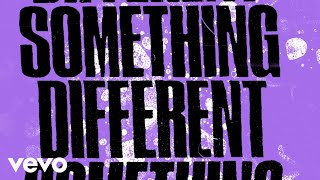 The Chainsmokers - Something Different (Official Lyric Video)