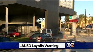 LAUSD To Discuss Possible Layoffs For More Than 600 Employees