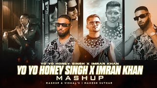 Yo Yo Honey Singh X Imran Khan Mashup | Aaja We Mahiya X Brown Rang Etc. Mahesh Suthar