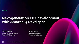 AWS re:Invent 2024 - Next-generation CDK development with Amazon Q Developer  (DOP215)