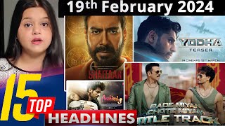 Top 15 Big News of Bollywood | 19th February 2024 | Yash, BMCM, Shahrukh Khan