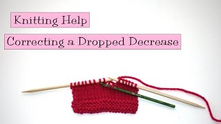 Knitting Help - Correcting a Dropped Decrease
