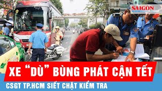 Xe “dù”, bến “cóc” bùng phát cận Tết, CSGT TP Hồ Chí Minh ra quân xử lý dứt điểm | Tin tức