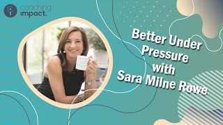 Better Under Pressure with Sara Milne Rowe Podcast Introduction