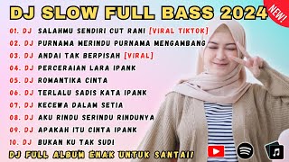 DJ SLOW FULL BASS TERBARU 2024 | DJ PERCERAIAN LARA ♫ DJ ANDAI TAK BERPISAH VIRAL TIKTOK