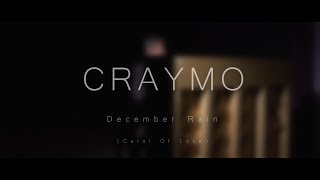 Craymo - December Rain (Carol of Love) Official Music Video