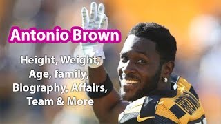 Antonio Brown Height, Weight, Age, Family, Salary, Net Worth and more