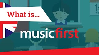 What is MusicFirst? (UK)