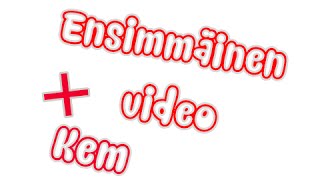 Ensimmäinen video!