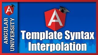 💥 Angular Template Syntax Tutorial - Interpolation - Start At The Beginning