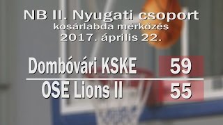 Dombóvári Kosársuli KE - OSE Lions II. összefoglaló 2017.04.22.