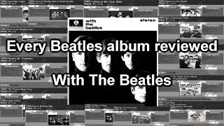 Every Beatles Album reviewed: With The Beatles review