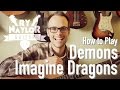 Imagine Dragons Demons guitar lesson - Acoustic Guitar Tutorial Lesson w/ Chords and TAB