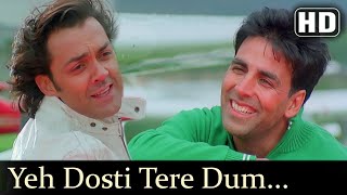 Yeh Dosti Tere Dum Se Hai | Dosti Friends Forever | Akshay Kumar Bobby Deol |Udit Narayan Kumar Sanu