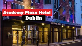 Academy Plaza Hotel, Dublin, Ireland