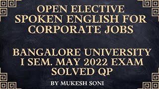 Spoken English for Corporate Jobs: 1st Sem. May 2022 Exam Solved QP-Open Elective English- BU