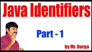 Java 11 tutorials | Java Identifiers Part - 1 | by Durgasir