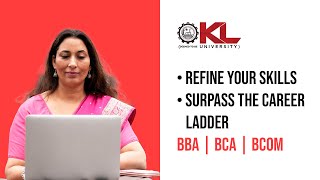 Refine your Skills Surpass the Career Ladder BBA | BCA | BCom - KL University