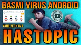 Download Cara mengatasi virus hastopic di hp android || Virus android - Virus hastopic mp3