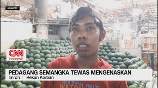 Kesaksian Rekan Korban Pedagang Semangka yang Tewas Mengenaskan