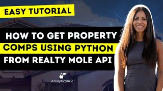 How to Get Property Comps using Python from Realty Mole API | Easy Tutorial