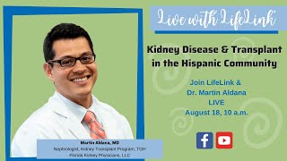 Live with LifeLink: Kidney Disease \u0026 Transplant in the Hispanic Community