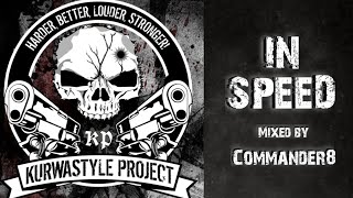 IN SPEED (Kurwastyle Project Mix) (Mixed By Commander8) (UPTEMPO HARDCORE)