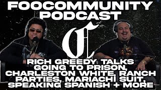 Rich Greedy Talks Going to Prison, Charleston White, Ranch Parties, Mariachi Suit, Speaking Spanish