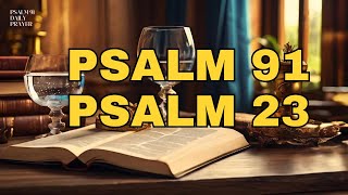 Psalm 23 and Psalm 91: the two most powerful prayers in the bible.#psalms #psalm91 #bibleverse