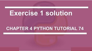 Exercise 1 solution : Python tutorial 74