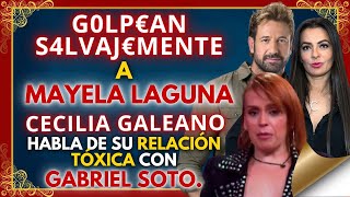 MAYELA LAGUNA GOLPEAD∆ SALVAJEMENT€!! GRABRIEL SOTO TUVO UN VÍNCULO TÓXICO CON CECILIA GALIANO?