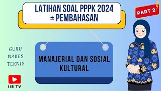 PART 2 SOAL MANAJERIAL DAN SOSIAL KULTURAL PPPK 2024