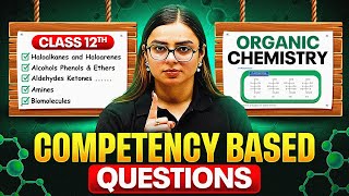 ORGANIC CHEMISTRY Competency-Based Questions!⚡ Class 12th Boards🔥