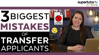 3 Biggest MISTAKES of Transfer Applications!