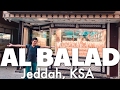 AL BALAD | Jeddah, Saudi Arabia