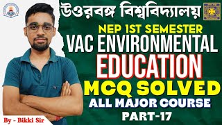 NEP 1st Semester VAC Environmental Education||MCQ Solved -All Major Course Part-17|By-Bikki Sir|#NBU