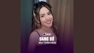 Dang Dở (Rumba)